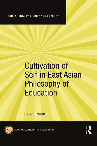 Cultivation of Self in East Asian Philosophy of Education cover