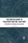 The British Army in Palestine and the 1948 War cover