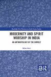 Modernity and Spirit Worship in India cover