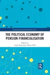 The Political Economy of Pension Financialisation cover