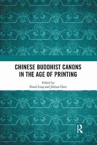 Chinese Buddhist Canons in the Age of Printing cover
