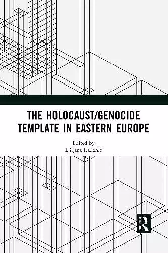 The Holocaust/Genocide Template in Eastern Europe cover