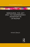 Barcelona, the Left and the Independence Movement in Catalonia cover