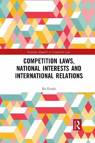 Competition Laws, National Interests and International Relations cover