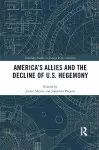 America's Allies and the Decline of US Hegemony cover