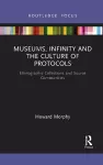 Museums, Infinity and the Culture of Protocols cover