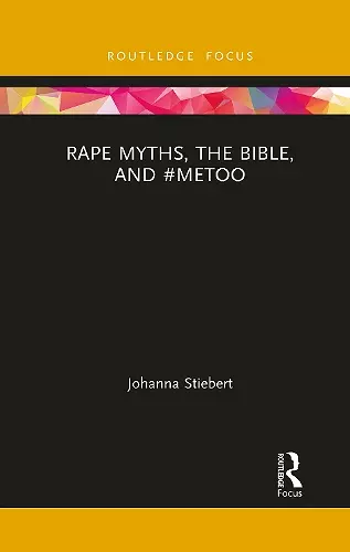 Rape Myths, the Bible, and #MeToo cover