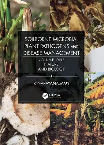 Soilborne Microbial Plant Pathogens and Disease Management, Volume One cover