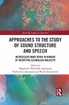 Approaches to the Study of Sound Structure and Speech cover