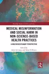 Medical Misinformation and Social Harm in Non-Science Based Health Practices cover
