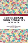 Resources, Social and Cultural Sustainabilities in the Arctic cover