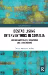 Destabilising Interventions in Somalia cover