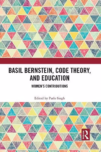 Basil Bernstein, Code Theory, and Education cover