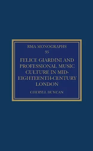 Felice Giardini and Professional Music Culture in Mid-Eighteenth-Century London cover