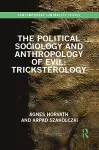 The Political Sociology and Anthropology of Evil: Tricksterology cover