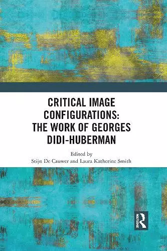Critical Image Configurations: The Work of Georges Didi-Huberman cover