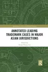 Annotated Leading Trademark Cases in Major Asian Jurisdictions cover