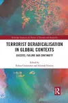 Terrorist Deradicalisation in Global Contexts cover