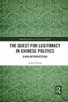 The Quest for Legitimacy in Chinese Politics cover