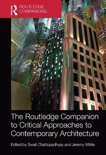 The Routledge Companion to Critical Approaches to Contemporary Architecture cover