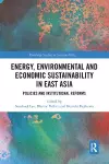 Energy, Environmental and Economic Sustainability in East Asia cover