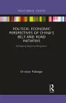 Political Economic Perspectives of China’s Belt and Road Initiative cover