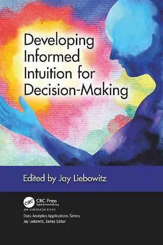 Developing Informed Intuition for Decision-Making cover