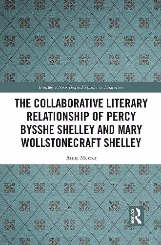 The Collaborative Literary Relationship of Percy Bysshe Shelley and Mary Wollstonecraft Shelley cover