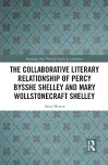 The Collaborative Literary Relationship of Percy Bysshe Shelley and Mary Wollstonecraft Shelley cover