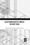 Electroacoustic Music in East Asia cover