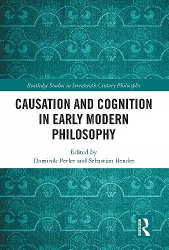 Causation and Cognition in Early Modern Philosophy cover