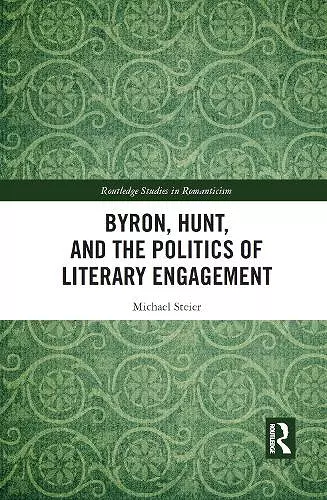 Byron, Hunt, and the Politics of Literary Engagement cover