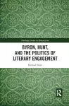 Byron, Hunt, and the Politics of Literary Engagement cover