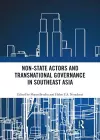 Non-State Actors and Transnational Governance in Southeast Asia cover