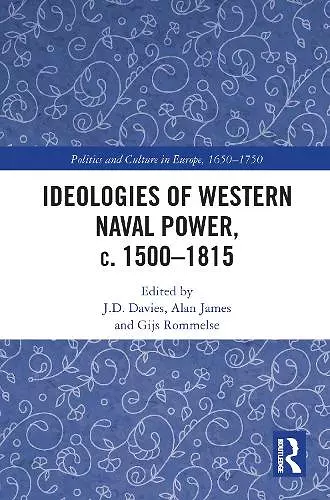 Ideologies of Western Naval Power, c. 1500-1815 cover