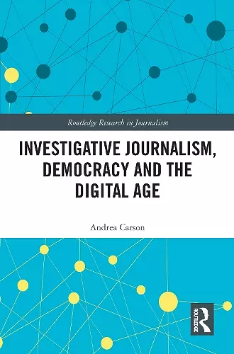 Investigative Journalism, Democracy and the Digital Age cover