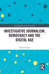 Investigative Journalism, Democracy and the Digital Age cover