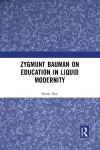 Zygmunt Bauman on Education in Liquid Modernity cover