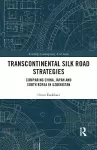 Transcontinental Silk Road Strategies cover