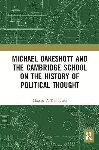 Michael Oakeshott and the Cambridge School on the History of Political Thought cover