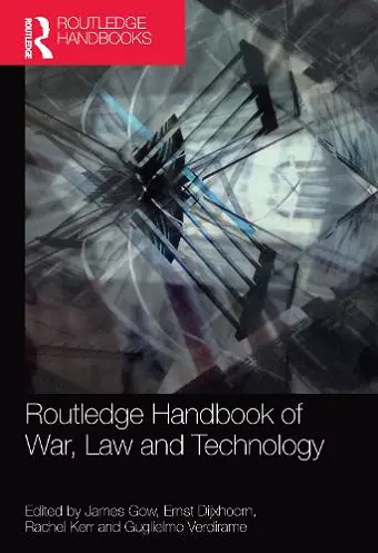 Routledge Handbook of War, Law and Technology cover