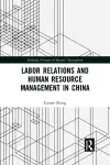 Labor Relations and Human Resource Management in China cover