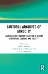 Cultural Archives of Atrocity cover