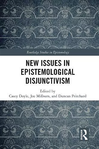 New Issues in Epistemological Disjunctivism cover