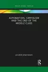 Automation, Capitalism and the End of the Middle Class cover