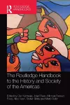 The Routledge Handbook to the History and Society of the Americas cover