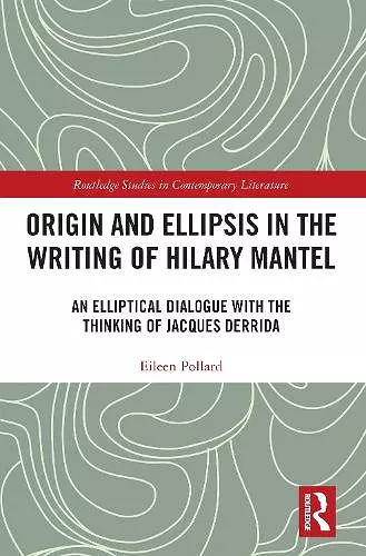 Origin and Ellipsis in the Writing of Hilary Mantel cover