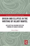 Origin and Ellipsis in the Writing of Hilary Mantel cover