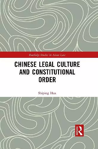 Chinese Legal Culture and Constitutional Order cover