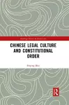 Chinese Legal Culture and Constitutional Order cover